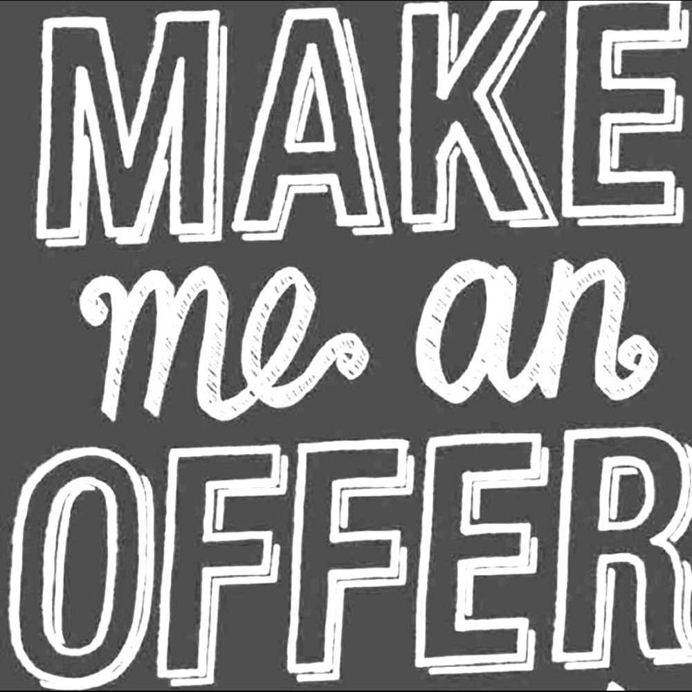 MAKE AN OFFER IT DOESN’T HURT TO ASK 🙂